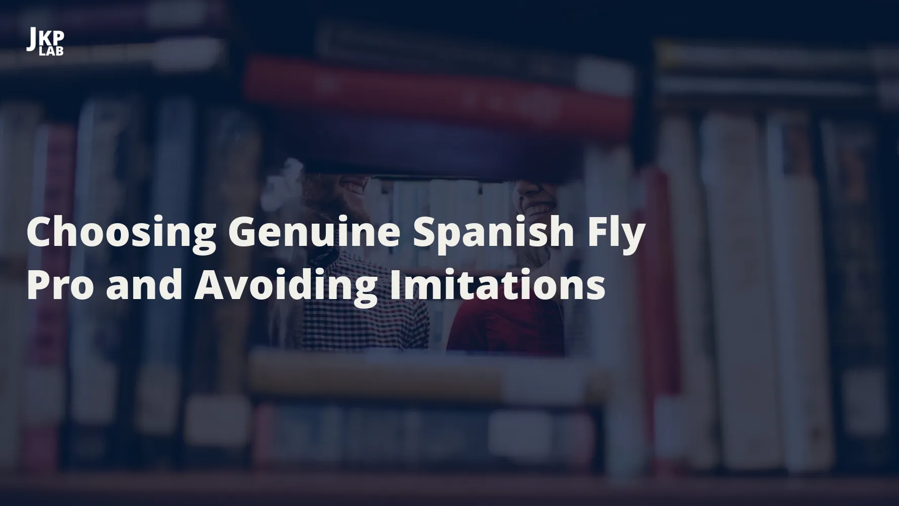 Counterfeit Spanish Fly: How to Spot Fake Products