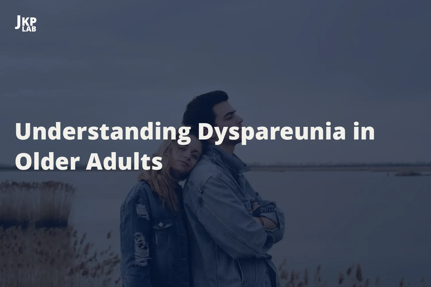 Dyspareunia in Older Adults: Causes and Remedies