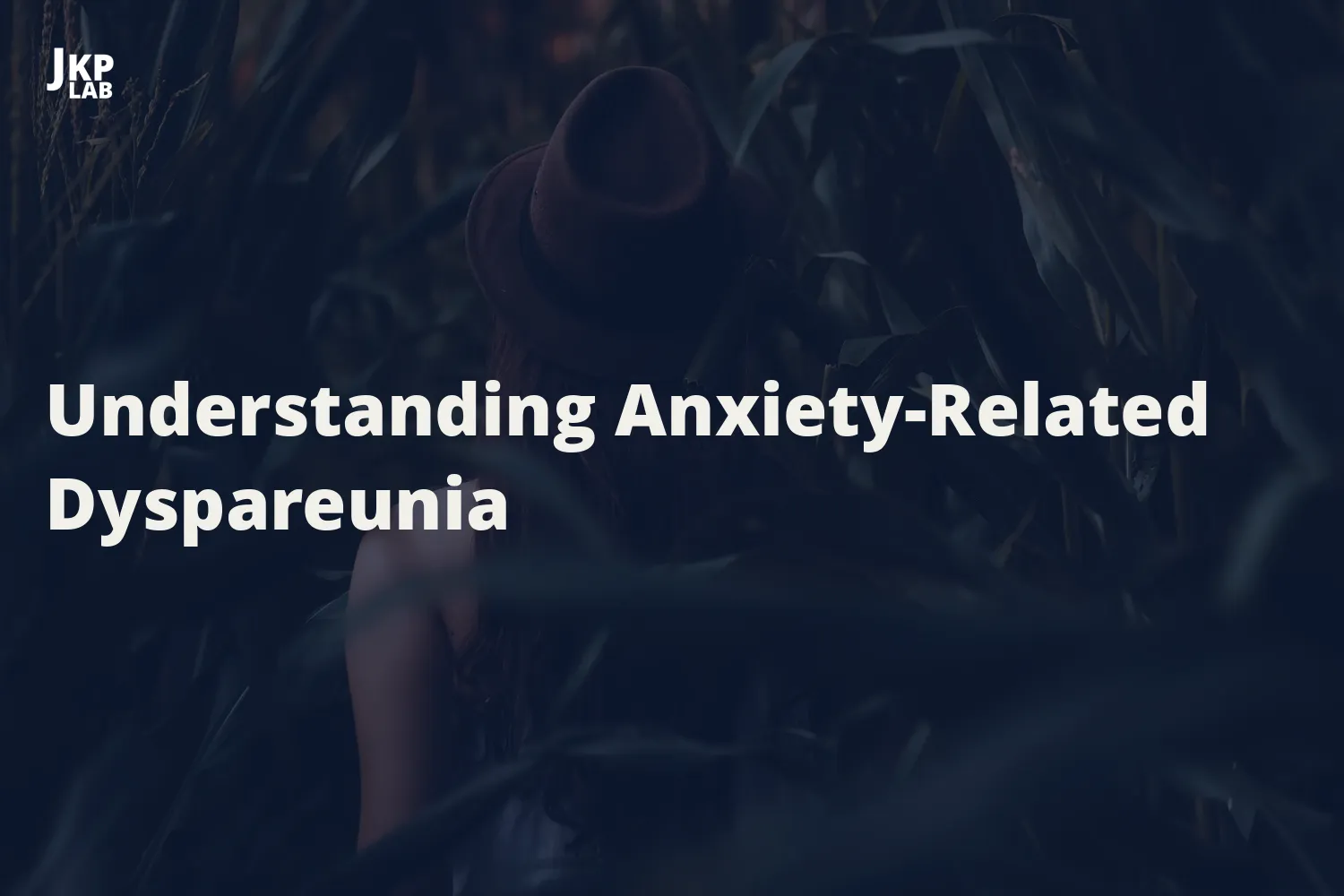 Overcoming Anxiety-Related Dyspareunia