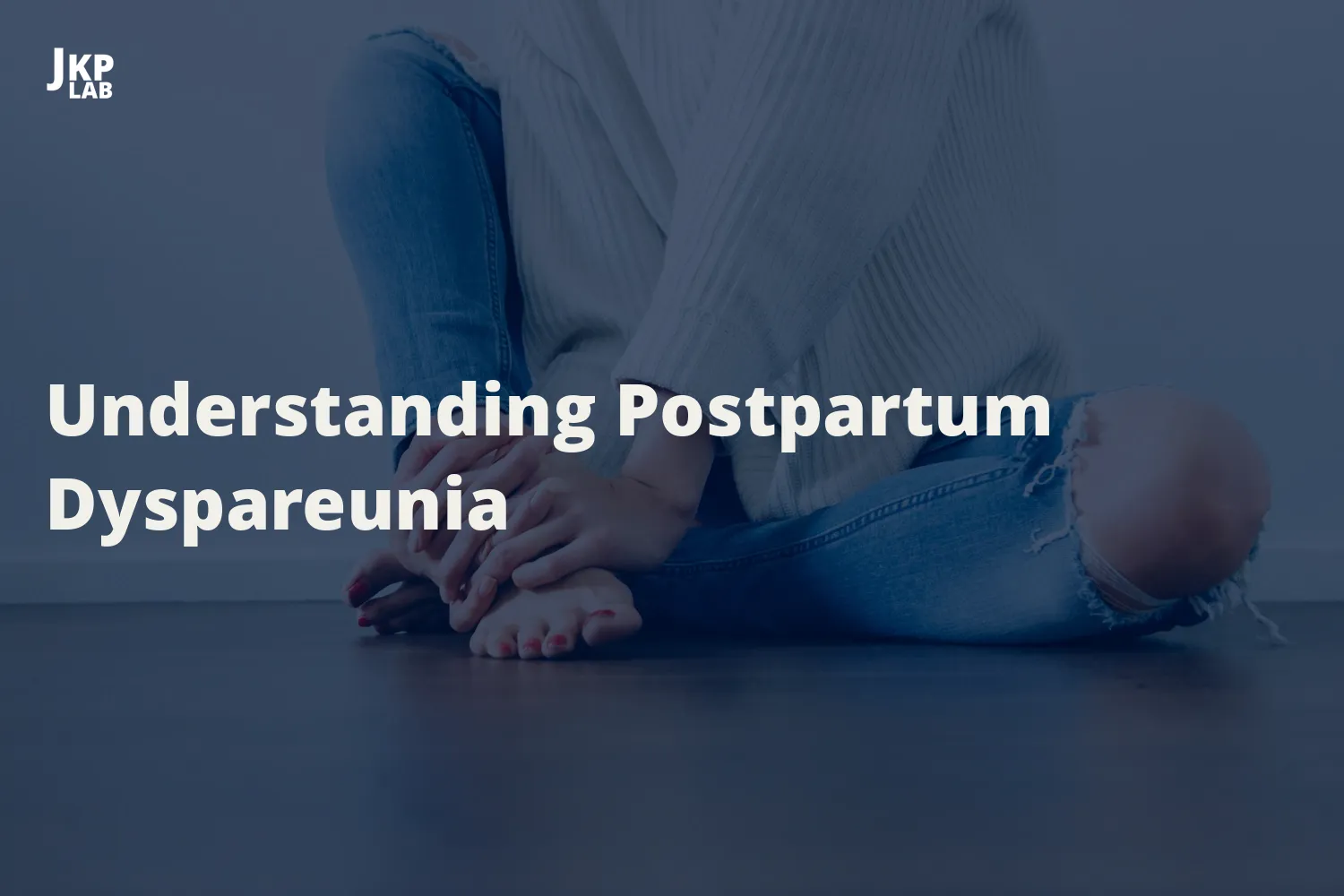 Postpartum Dyspareunia: Causes and Solutions