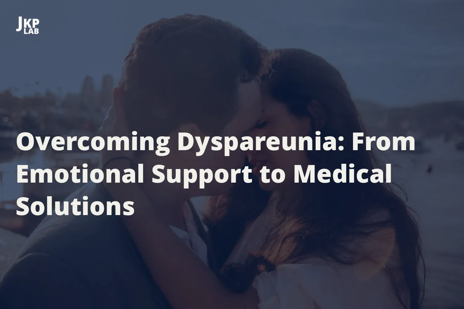 Understanding Dyspareunia: All You Need to Know about Painful Sex
