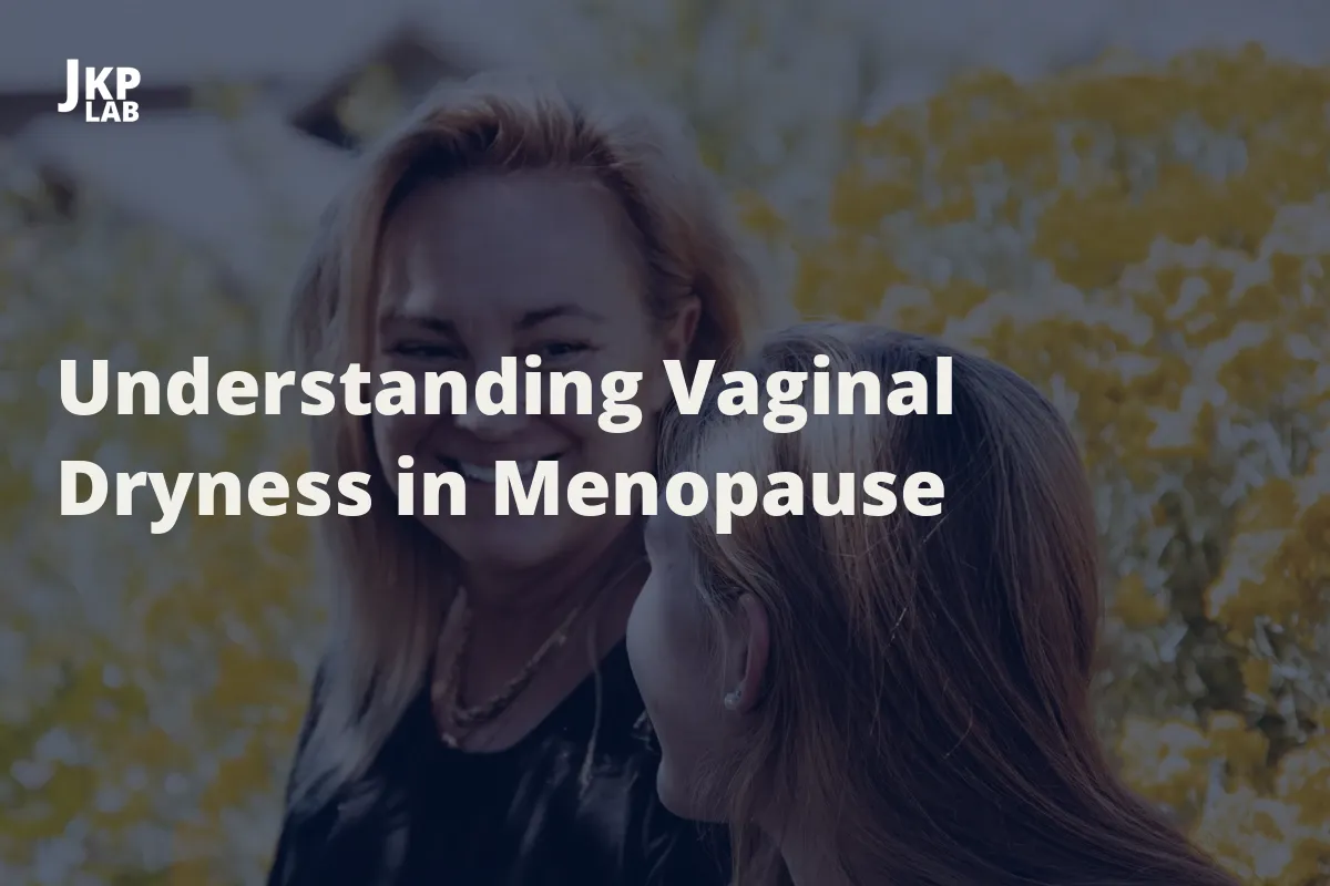Vaginal Dryness during Menopause